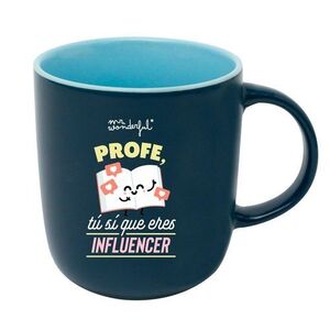 TAZA PROFE, TU SI QUE ERES INFLUENCER MR. WONDERFUL