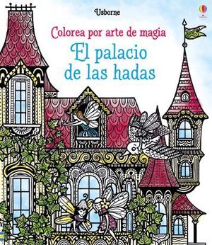 COLOREA POR ARTE DE MAGIA. EL PALACIO DE LAS HADAS