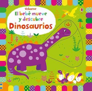 EL BEBE MUEVE Y DESCUBRE DINOSAURIOS