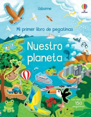 MI PIRMER LIBRO DE PEGATINAS. NUESTRO PLANETA