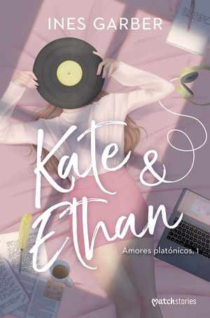 AMORES PLATONICOS 1. KATE & ETHAN