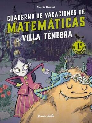 CUADERNO DE VACACIONES DE MATEMATICAS 1EP. VILLA TÉNEBRA. CUADERNO DE VACACIONES DE MATEMATICAS