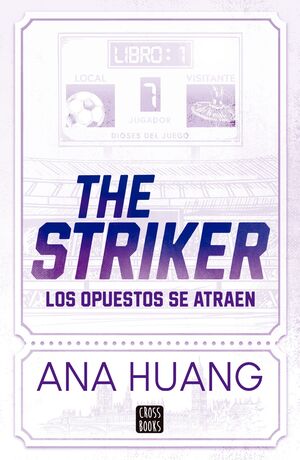 DIOSES DEL JUEGO. THE STRIKER LOS OPUESTOS SE ATRAEN