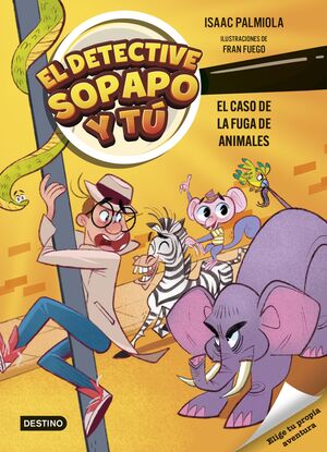 EL DETECTIVE SOPAPO Y TU 2. EL CASO DE LA FUGA DE ANIMALES