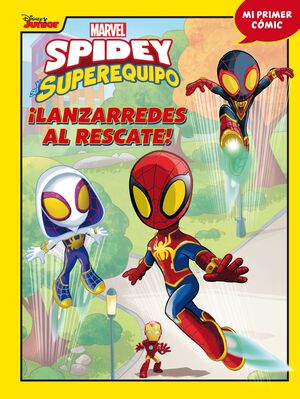 SPIDEY 7. Y SU SUPEREQUIPO. LANZARREDES AL RESCATE