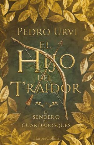 EL SENDERO DEL GUARDABOSQUES 1. EL HIJO DEL TRAIDOR EDICION DE COLECCIONISTA