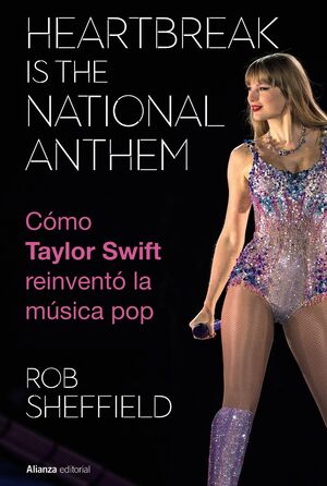 HEARTBREAK IS THE NATIONAL ANTHEM. COMO TAULOR SWIFT REINVENTÓ LA MÚSICA POP.