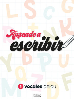 APRENDE A ESCRIBIR 1 VOCALES