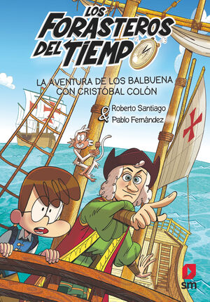 FORASTEROS DEL TIEMPO 18. LA AVENTURA DE LOS BALBUENA CON CRISTOBAL COLON