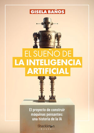 EL SUEÑO DE LA INTELIGENCIA ARTIFICIAL