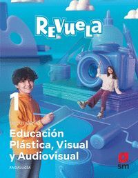 1ESO. EDUCACION PLASTICA VISUAL Y AUDIOVISUAL REVUELA ANDALUCIA SM