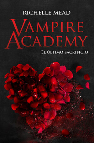 VAMPIRE ACADEMY EL ULTIMO SACRIFICIO