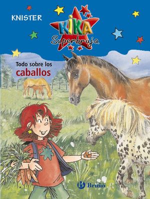 KIKA SUPERBRUJA 6. TODO SOBRE LOS CABALLOS