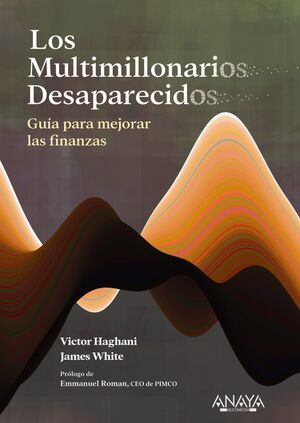 LOS MULTIMILLONARIOS DESAPARECIDOS. GUIA PARA MEJORAR LAS FINANZAS