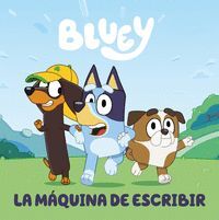 BLUEY. LA MAQUINA DE ESCRIBIR (EDICION EN ESPAÑOL)