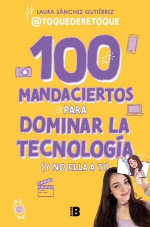 100 MANDACIERTOS PARA DOMINAR LA TECNOLOGIA