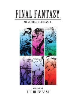 FINAL FANTASY. MEMORIAL ULTIMANIA (ILUSTRADO) I-VI