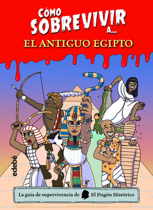 COMO SOBREVIVIR A EL ANTIGUO EGIPTO