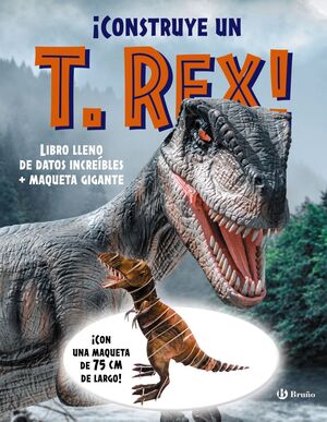 CONSTRUYE UN T. REX