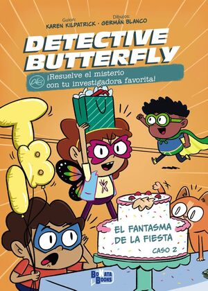 DETECTIVE BUTTERFLY 2. EL FANTASMA DE LA FIESTA